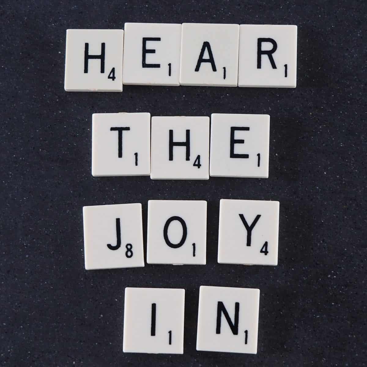 hear the joy
